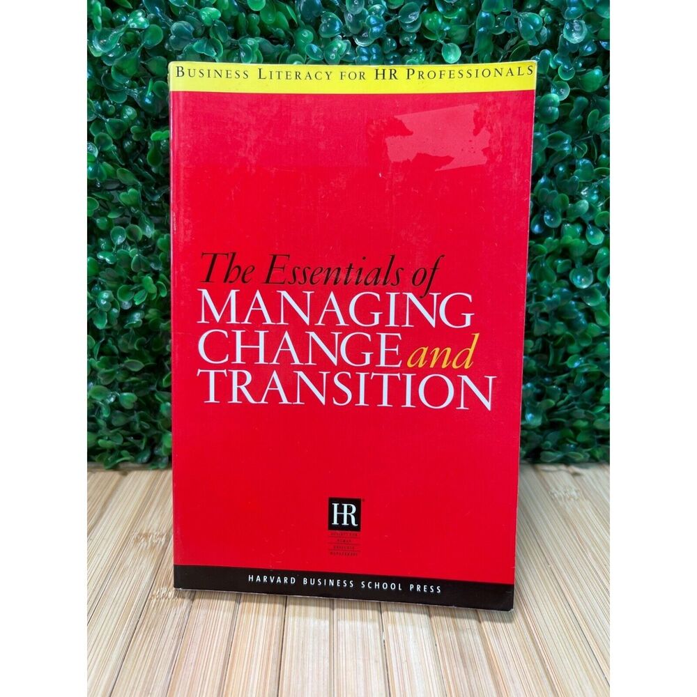 The Essentials Of Managing Change And Transition Business Literacy HR Book